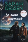 La Drum Impreuna - Sarah Dessen, Editura Litera, 2022, New Moon, Roman, 432 Pagini