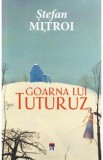 Goarna lui Tuturuz - Stefan Mitroi