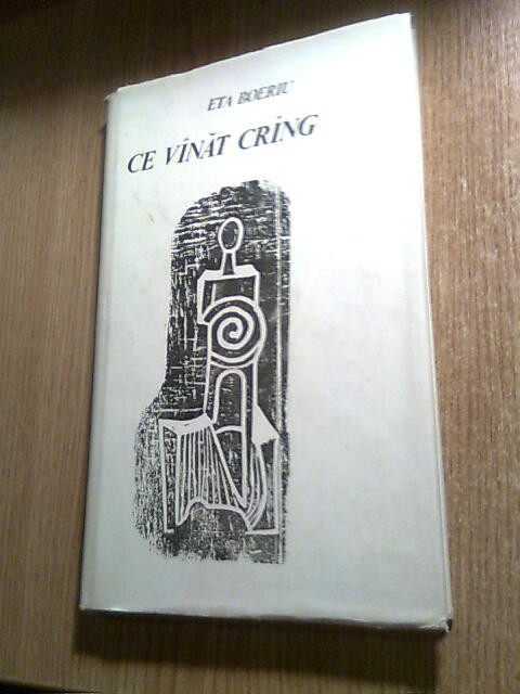 Eta Boeriu - Ce vinat [vanat] cring [crang], (Editura Dacia, 1971)