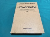 HOMEOPATIA * TEORIA ȘI PRACTICĂ * CORNELIU AURIAN-BLĂJENI * 1985 * 4 4 3