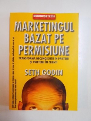 MARKETINGUL BAZAT PE PERMISIUNE de SETH GODIN, 1999 foto