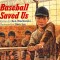 Baseball Saved Us