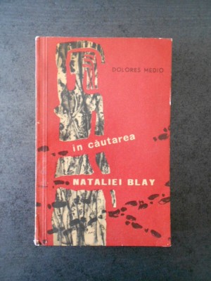 DOLORES MEDIO - IN CAUTAREA NATALIEI BLAY foto
