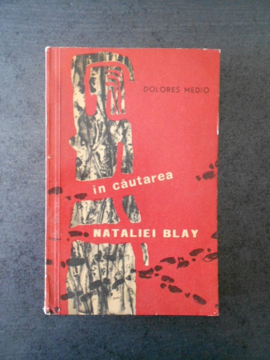 DOLORES MEDIO - IN CAUTAREA NATALIEI BLAY