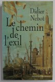 LE CHEMIN DE L &#039;EXIL , roman par DIDIER NEHOT , 1992