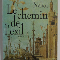 LE CHEMIN DE L 'EXIL , roman par DIDIER NEHOT , 1992