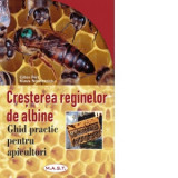 Cresterea reginelor de albine - Klaus Nowottnick, Gilles Fert