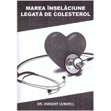 Dr. Dwight Lundell - Marea inselaciune legata de colesterol - 138045