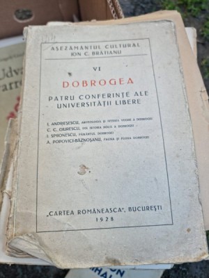 C. C. Giurescu, I. Simionescu, I. Andriesescu, A. Popovici-Baznosanu - Dobrogea, Patru conferinte ale Univrsitatii libere. Bucuresti foto