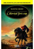 Cumpara ieftin Calaretul fara cap, Corint