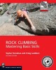 Rock Climbing: Mastering Basic Skills