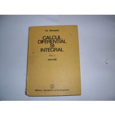 Calcul Diferential Si Integral Vol. 2. - Gh. Siretchi , 20792