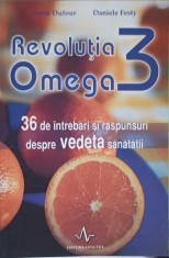 REVOLUTIA OMEGA 3. 36 DE INTREBARI SI RASPUNSURI DESPRE VEDETA SANATATII-ANNE DUFOUR, DANIELE FESTY-194639 foto