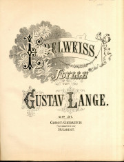 Edelweiss Gustav Lange Idyle Partitura Muzicala veche C. Gebauer sec. XIX foto