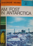 AM FOST IN ANTARCTICA-GHEORGHE NEAMU-225120