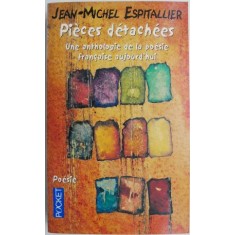 Pieces detachees. Une anthologie de la poesie francaise aujourd&#039;hui &ndash; Jean-Michel Espitallier