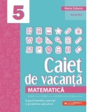 Matematica. Caiet de vacanta. Suport teoretic, exercitii si probleme aplicative. Clasa a V-a