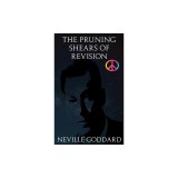 The Pruning Shears of Revision: Or How to Edit Negative Thoughts Out of Your Imagination!