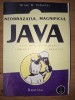 Neobrazatul, magnificul Java - Brian D. Eubanks, Editura Bastion, 2008, Carte IT, Programare Java