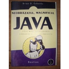 Neobrazatul, magnificul Java- Brian D. Eubanks