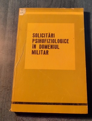 Solicitari psihofiziologice in domeniul militar Gheorghe Gaitan foto