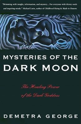 Mysteries of the Dark Moon: The Healing Power of the Dark Goddess foto