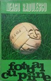 Fotbal cu Paine - Neagu Radulescu, Stadion 1971, Carte Sport, Romana, Paperback