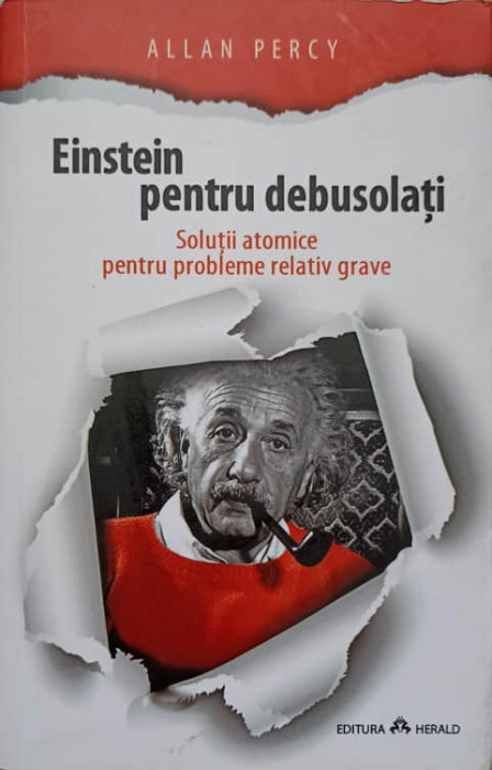 EINSTEIN PENTRU DEBUSOLATI. SOLUTII ATOMICE PENTRU PROBLEME RELATIV GRAVE-ALLAN PERCY