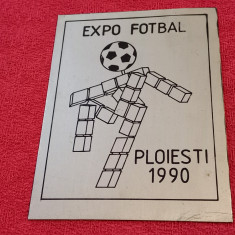 Placheta Expo Fotbal 1990 Ploiesti (mascota "CIAO" - Italia)