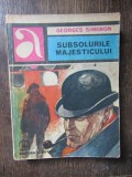 Georges Simenon - Subsolurile majesticului, Albatros, Politist, 1980, Aventura, Romana, Buna