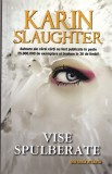 Karin Slaughter - Vise spulberate