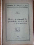 Elemente Grecesti In Patronimia Romaneasca - Ioan Biletchi-albescu ,309530