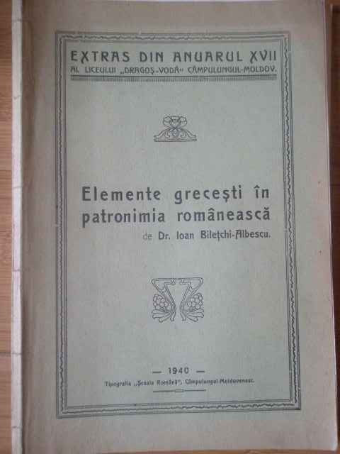 Elemente Grecesti In Patronimia Romaneasca - Ioan Biletchi-albescu ,309530