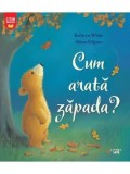 Cum arata zapada? Citim impreuna/Kathryn White, Alison Edgson