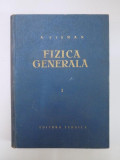 FIZICA GENERALA , VOL I de ALEXANDRU CISMAN EDITIA A III A , 1962