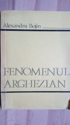 Fenomenul arghezian- Alexandru Bojin foto