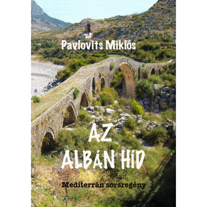 Az alb&aacute;n h&iacute;d - Mediterr&aacute;n sorsreg&eacute;ny - Pavlovits Mikl&oacute;s