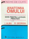 I. Albu - Anatomia omului. Ghid pentru lucrari practice (Editia: 1996)