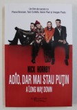 ADIO , DAR MAI STAU PUTIN de NICK HORNBY , 2014