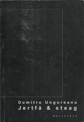 AS - DUMITRU UNGUREANU - JERTFA &amp;amp; STEAG foto