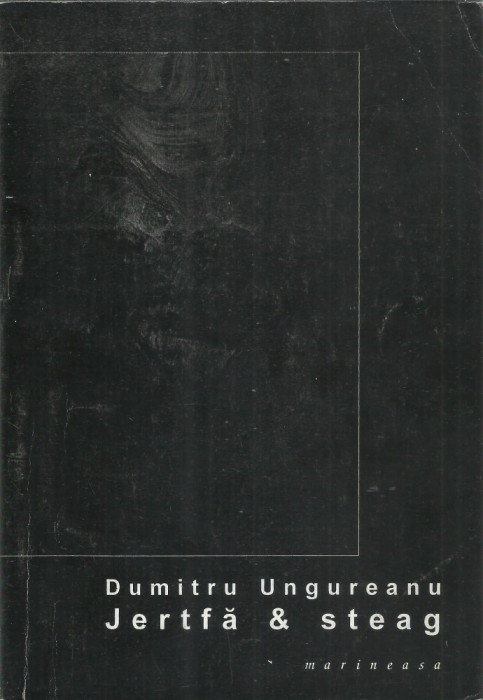 AS - DUMITRU UNGUREANU - JERTFA &amp; STEAG