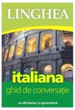 Italiană. Ghid de conversaţie - Paperback brosat - *** - Linghea