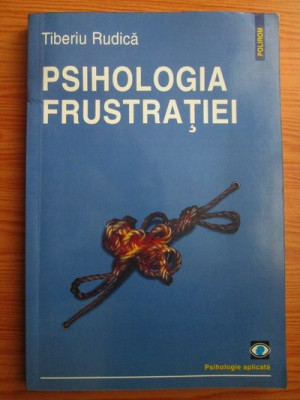 Tiberiu Rudica - Psihologia frustratiei foto
