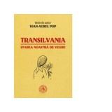 Transilvania, starea noastra de veghe - Ioan-Aurel Pop