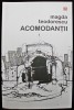 Acomodantii - Magda Teodorescu, Roman, Editura Vremea, Bucuresti, 2012, 198 pagini