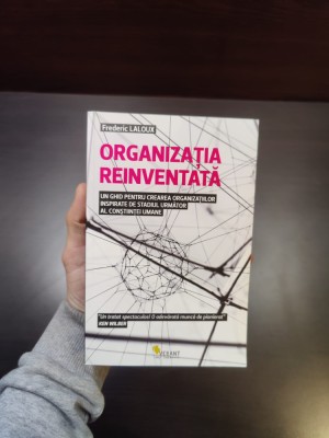 ORGANIZATIA REINVENTATA de FREDERIC LALOUX , 2017 / C148 foto