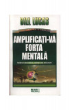 Amplificaţi-vă forţa mentală - Paperback brosat - Bill Lucas - Meteor Press