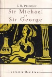 J. B. Priestley - Sir Michael si Sir George