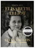 Viata lui Elisabeth Elliot - Ellen Vaughn
