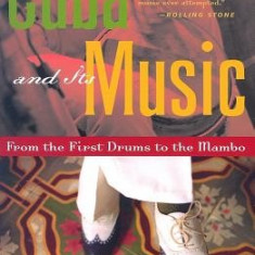 Cuba and Its Music: From the First Drums to the Mambo